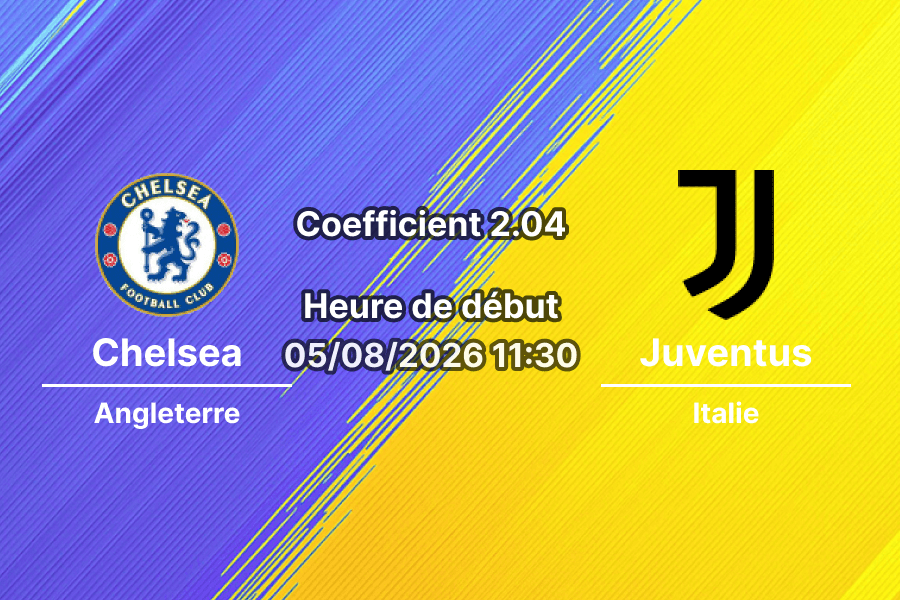 Pronostic Chelsea Juventus – Kai Tak Sports Park, Hong Kong, Hong Kong Football Festival 2026, 5 août 2026