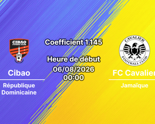 Pronostic Cibao FC Cavalier FC – Estadio Cibao FC, Santiago de los Caballeros, CONCACAF Caribbean Cup 2026 Groupe B Journée 1, 6 août 2026
