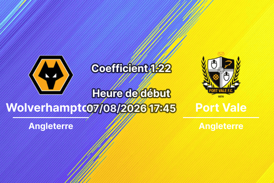 Pronostic Wolverhampton Wanderers Port Vale – Molineux Stadium, Wolverhampton, Carabao Cup Premier tour 7 août 2026