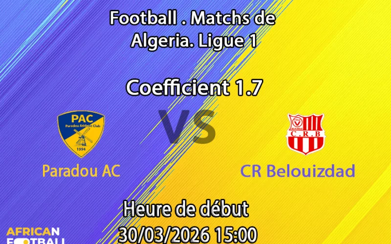 Pronostic Paradou AC – CR Belouizdad