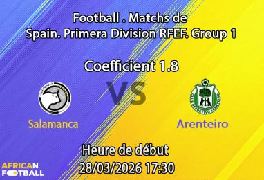 Pronostic Unionistas de Salamanca CF – CD Arenteiro 30e journée Primera División RFEF Grupo 1 2025-2026 : analyse des cotes et paris au Estadio Reina Sofía