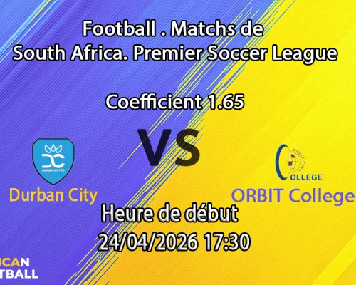Pronostic Durban City – ORBIT College