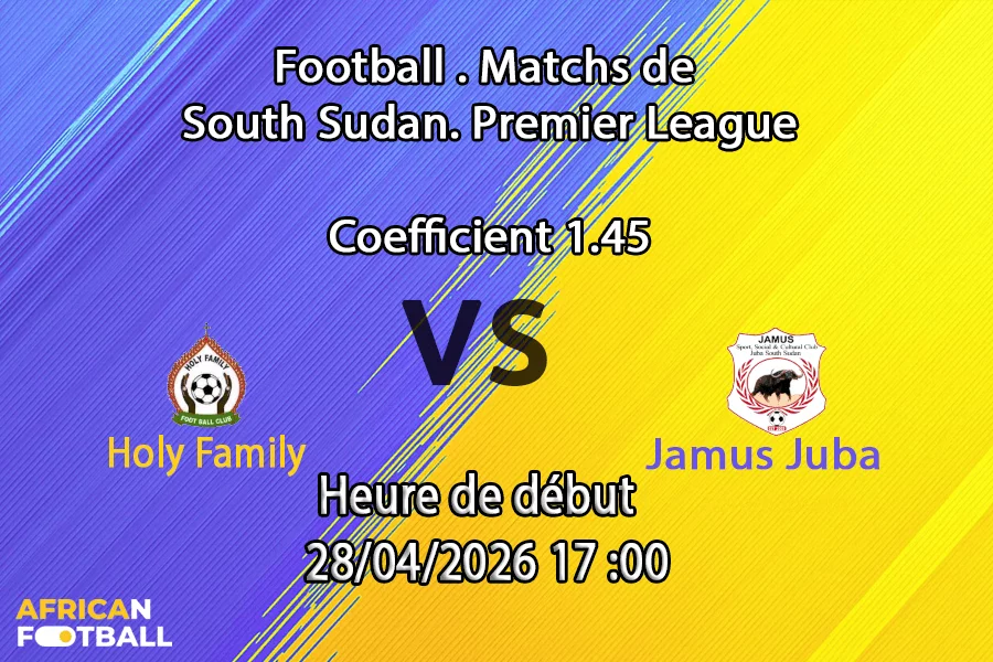 Pronostic Holy Family – Jamus Juba : sommet SSPL 28/04