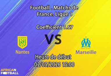 Pronostic Nantes – Olympique de Marseille