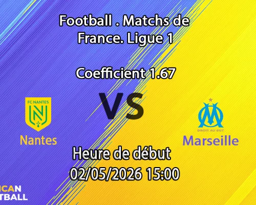 Pronostic Nantes – Olympique de Marseille