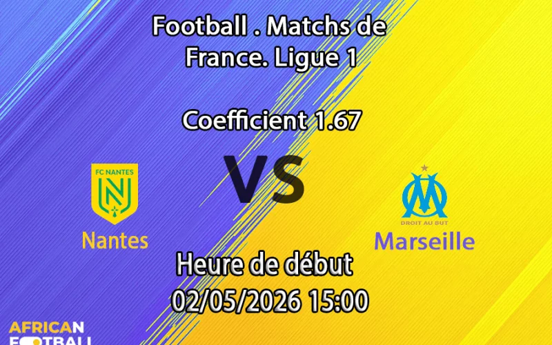 Pronostic Nantes – Olympique de Marseille