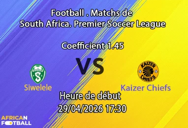 Pronostic Siwelele – Kaizer Chiefs