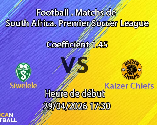 Pronostic Siwelele – Kaizer Chiefs