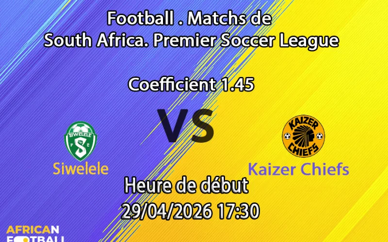 Pronostic Siwelele – Kaizer Chiefs