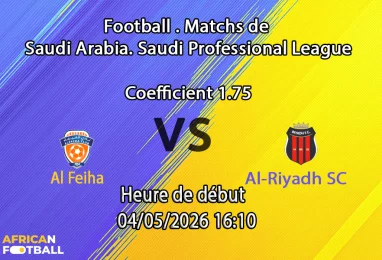 Pronostic Al Feiha – Al-Riyadh SC