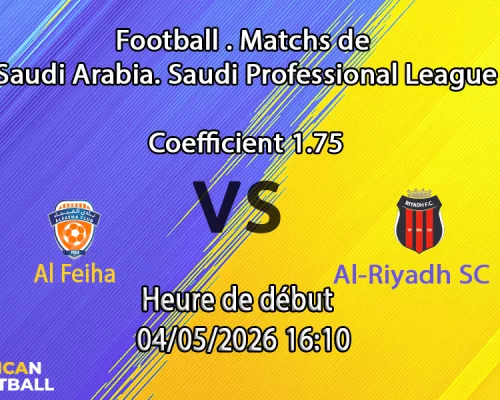 Pronostic Al Feiha – Al-Riyadh SC