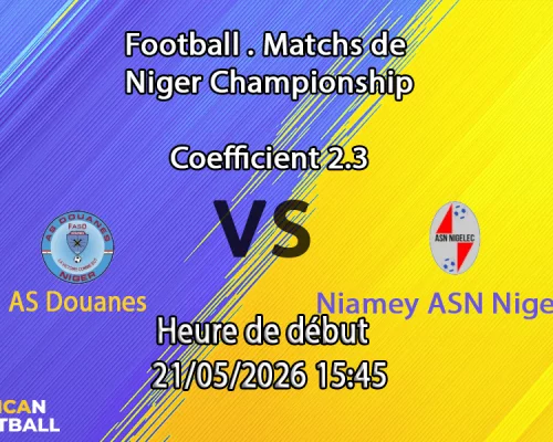 Pronostic AS Douanes Niamey ASN Nigelec au Stade Municipal Niamey, Super Ligue Niger Tour 26 21 mai 2026