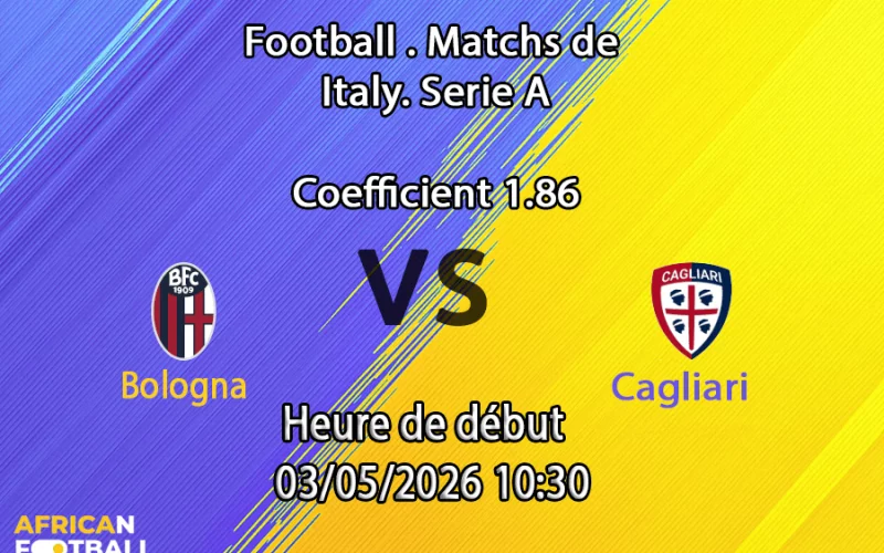 Pronostic Bologna Cagliari Serie A : Europe vs maintien