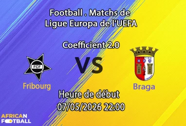 Pronostic SC Freiburg vs Sporting Braga – Demi-finale retour UEFA Europa League 2025/26 – 7 mai 2026 – Europa-Park Stadion Fribourg-en-Brisgau – Déficit 1-2 à remonter – Freiburg gagnant & Over 2.5 en valeur – Analyse et cotes african-football.com