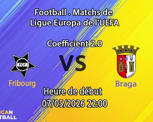 Pronostic SC Freiburg vs Sporting Braga – Demi-finale retour UEFA Europa League 2025/26 – 7 mai 2026 – Europa-Park Stadion Fribourg-en-Brisgau – Déficit 1-2 à remonter – Freiburg gagnant & Over 2.5 en valeur – Analyse et cotes african-football.com