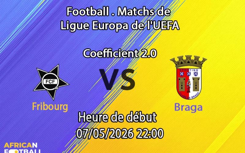 Pronostic SC Freiburg vs Sporting Braga – Demi-finale retour UEFA Europa League 2025/26 – 7 mai 2026 – Europa-Park Stadion Fribourg-en-Brisgau – Déficit 1-2 à remonter – Freiburg gagnant & Over 2.5 en valeur – Analyse et cotes african-football.com