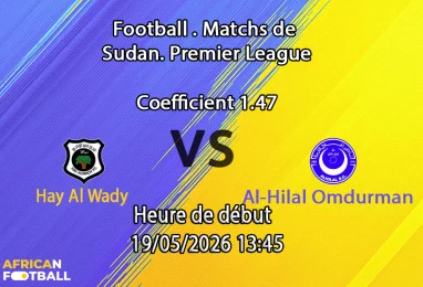 Pronostic Hay Al Wady Al-Hilal Omdurman au Stade Kober Khartoum Nord, play-off championnat Soudan 19 mai 2026