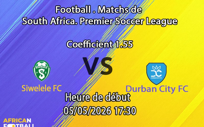 Pronostic Siwelele FC – Durban City FC
