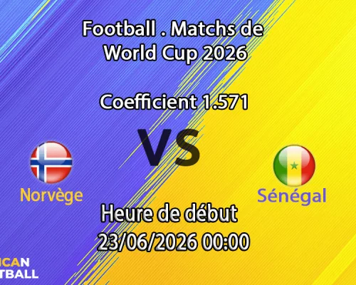 Pronostic Norvège - Sénégal – Coupe du Monde 2026