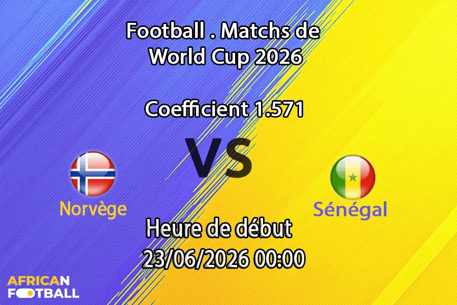 Pronostic Norvège - Sénégal – Coupe du Monde 2026