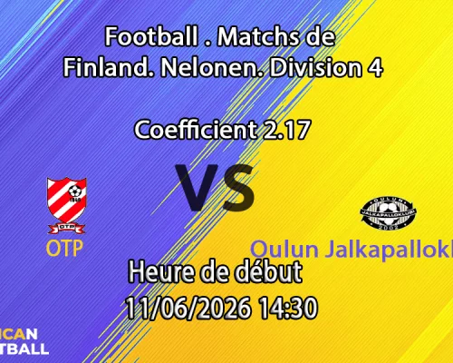 Pronostic OTP Oulun Jalkapalloklubi – derby Nelonen D6 à Pateniemi 2 TN Oulu, 11 juin 2026