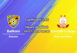 Pronostic Ballkani Connah's Quay Nomads – Stade Fadil Vokrri Pristina, Ligue Conférence UEFA 1er tour qualif retour 16 juillet 2026 CATÉGORIES : Pronostics Football / Pronostics UEFA