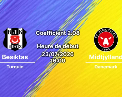 Pronostic Besiktas Midtjylland – Vodafone Park Istanbul Turquie, Ligue Europa UEFA 2e tour qualificatif aller, 23 juillet 2026