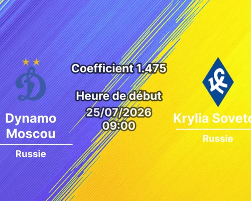 Pronostic Dynamo Moscou Krylia Sovetov – VTB Arena Moscou, Championnat de Russie Première Ligue Tour 1, 25 juillet 2026