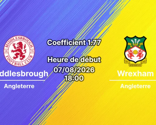 Pronostic Middlesbrough Wrexham AFC – Riverside Stadium, Middlesbrough, Carabao Cup Premier tour 7 août 2026